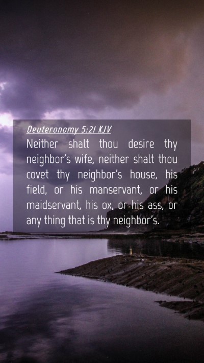 Picture 04 - Deuteronomy 5:21 KJV Mobile Phone Wallpaper - Neither shalt thou desire thy neighbor's wife, - Mobile Bible Verse Wallpaper