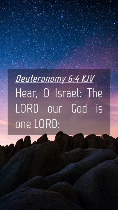 Picture 04 - Deuteronomy 6:4 KJV Mobile Phone Wallpaper - Hear, O Israel: The LORD our God is one - Mobile Bible Verse Wallpaper