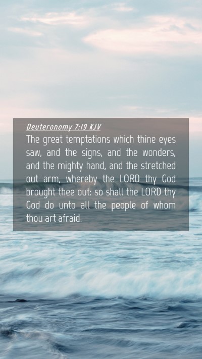 Picture 04 - Deuteronomy 7:19 KJV Mobile Phone Wallpaper - The great temptations which thine eyes saw, and - Mobile Bible Verse Wallpaper