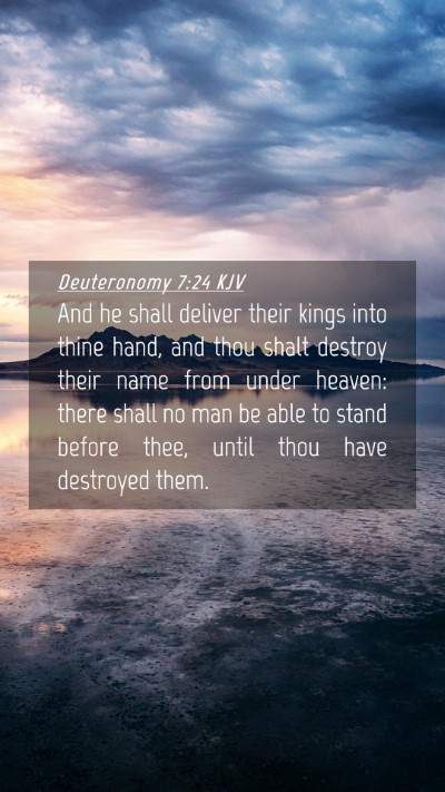 Picture 04 - Deuteronomy 7:24 KJV Mobile Phone Wallpaper - And he shall deliver their kings into thine hand, - Mobile Bible Verse Wallpaper