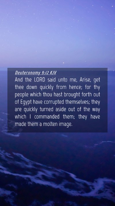Picture 04 - Deuteronomy 9:12 KJV Mobile Phone Wallpaper - And the LORD said unto me, Arise, get thee down - Mobile Bible Verse Wallpaper