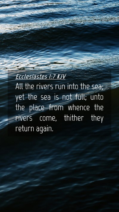 Picture 04 - Ecclesiastes 1:7 KJV Mobile Phone Wallpaper - All the rivers run into the sea; yet the sea is - Mobile Bible Verse Wallpaper