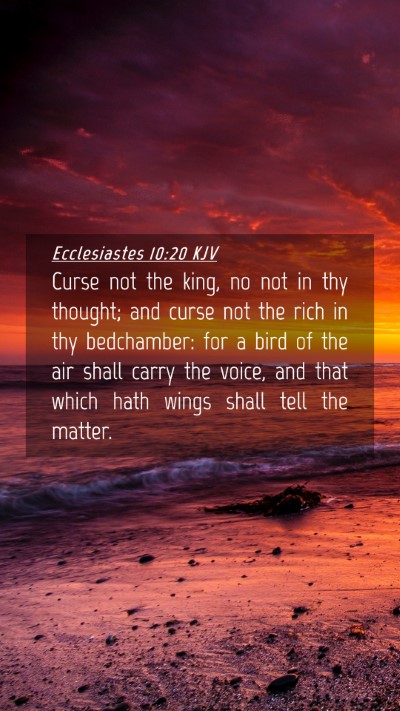 Picture 04 - Ecclesiastes 10:20 KJV Mobile Phone Wallpaper - Curse not the king, no not in thy thought; and - Mobile Bible Verse Wallpaper