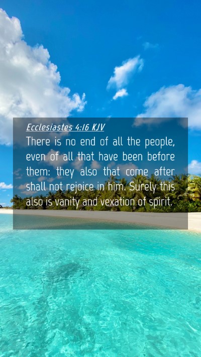 Picture 04 - Ecclesiastes 4:16 KJV Mobile Phone Wallpaper - There is no end of all the people, even of all - Mobile Bible Verse Wallpaper