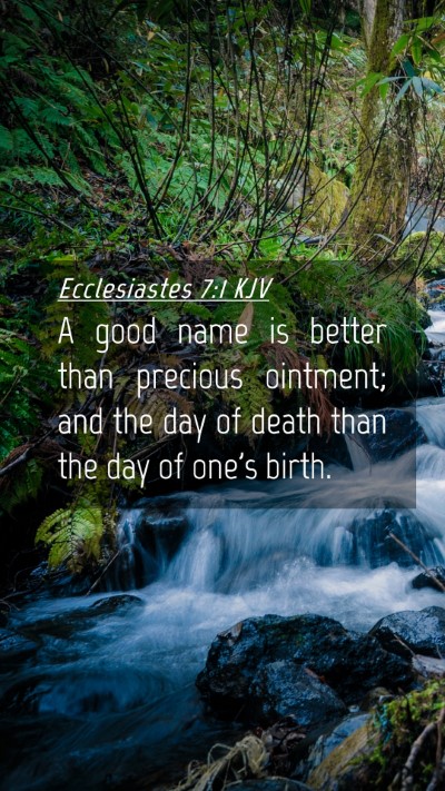 Picture 04 - Ecclesiastes 7:1 KJV Mobile Phone Wallpaper - A good name is better than precious ointment; and - Mobile Bible Verse Wallpaper