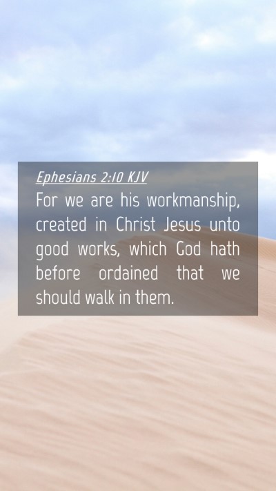 Picture 04 - Ephesians 2:10 KJV Mobile Phone Wallpaper - For we are his workmanship, created in Christ - Mobile Bible Verse Wallpaper