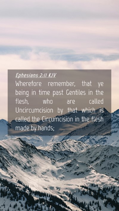 Picture 04 - Ephesians 2:11 KJV Mobile Phone Wallpaper - Wherefore remember, that ye being in time past - Mobile Bible Verse Wallpaper