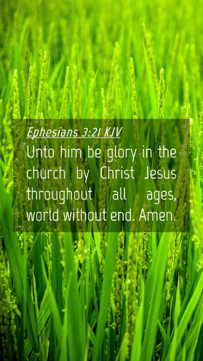 Picture 04 - Ephesians 3:21 KJV Mobile Phone Wallpaper - Unto him be glory in the church by Christ Jesus - Mobile Bible Verse Wallpaper