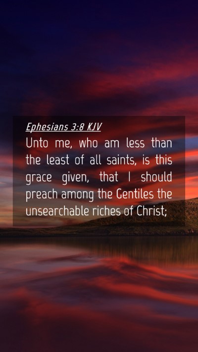 Picture 04 - Ephesians 3:8 KJV Mobile Phone Wallpaper - Unto me, who am less than the least of all - Mobile Bible Verse Wallpaper