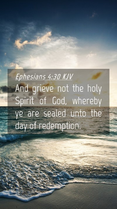 Picture 04 - Ephesians 4:30 KJV Mobile Phone Wallpaper - And grieve not the holy Spirit of God, whereby ye - Mobile Bible Verse Wallpaper