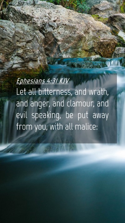 Picture 04 - Ephesians 4:31 KJV Mobile Phone Wallpaper - Let all bitterness, and wrath, and anger, and - Mobile Bible Verse Wallpaper
