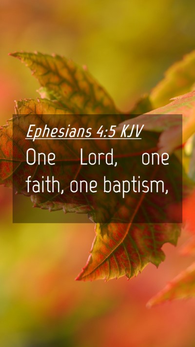 Picture 04 - Ephesians 4:5 KJV Mobile Phone Wallpaper - One Lord, one faith, one - Mobile Bible Verse Wallpaper
