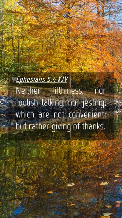 Picture 04 - Ephesians 5:4 KJV Mobile Phone Wallpaper - Neither filthiness, nor foolish talking, nor - Mobile Bible Verse Wallpaper