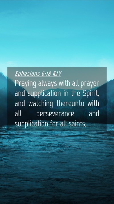 Picture 04 - Ephesians 6:18 KJV Mobile Phone Wallpaper - Praying always with all prayer and supplication - Mobile Bible Verse Wallpaper