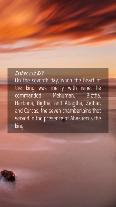 Picture 04 - Esther 1:10 KJV Mobile Phone Wallpaper - On the seventh day, when the heart of the king - Mobile Bible Verse Wallpaper