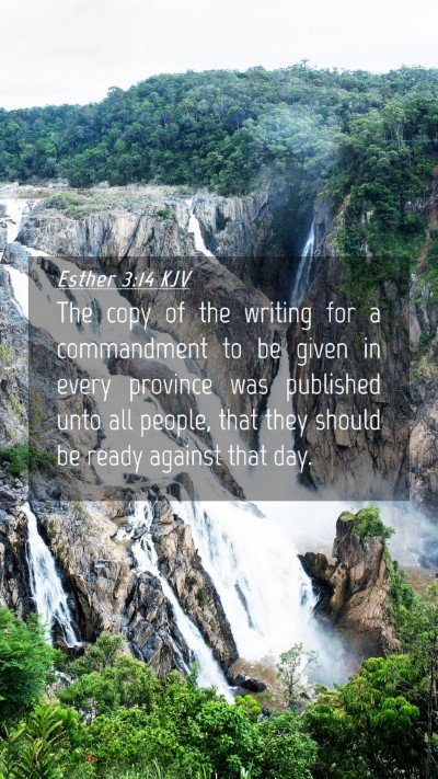 Picture 04 - Esther 3:14 KJV Mobile Phone Wallpaper - The copy of the writing for a commandment to be - Mobile Bible Verse Wallpaper