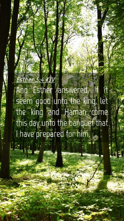 Picture 04 - Esther 5:4 KJV Mobile Phone Wallpaper - And Esther answered, If it seem good unto the - Mobile Bible Verse Wallpaper