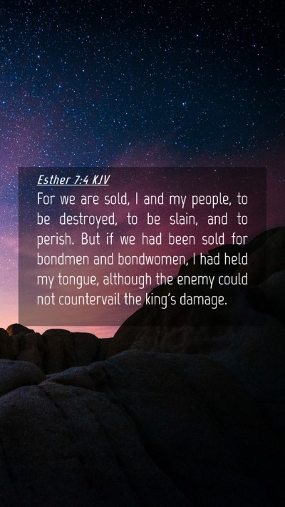 Picture 04 - Esther 7:4 KJV Mobile Phone Wallpaper - For we are sold, I and my people, to be - Mobile Bible Verse Wallpaper