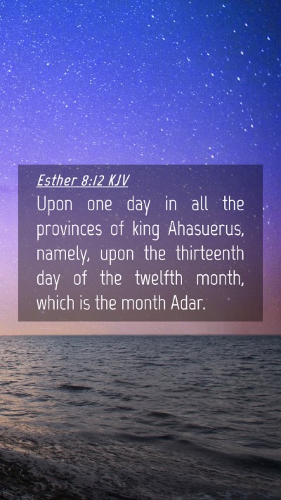 Picture 04 - Esther 8:12 KJV Mobile Phone Wallpaper - Upon one day in all the provinces of king - Mobile Bible Verse Wallpaper