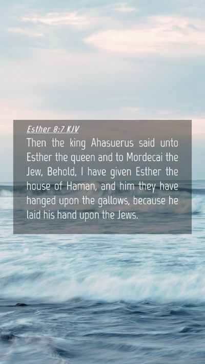 Picture 04 - Esther 8:7 KJV Mobile Phone Wallpaper - Then the king Ahasuerus said unto Esther the - Mobile Bible Verse Wallpaper