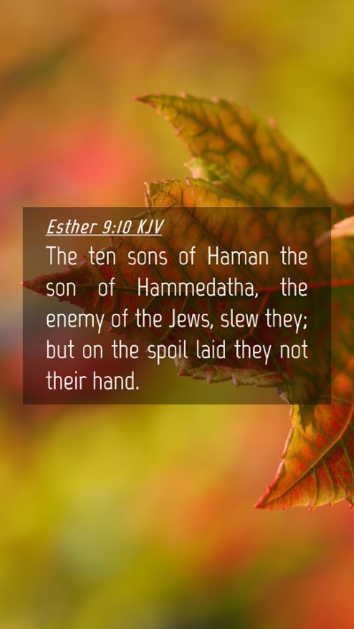 Picture 04 - Esther 9:10 KJV Mobile Phone Wallpaper - The ten sons of Haman the son of Hammedatha, the - Mobile Bible Verse Wallpaper