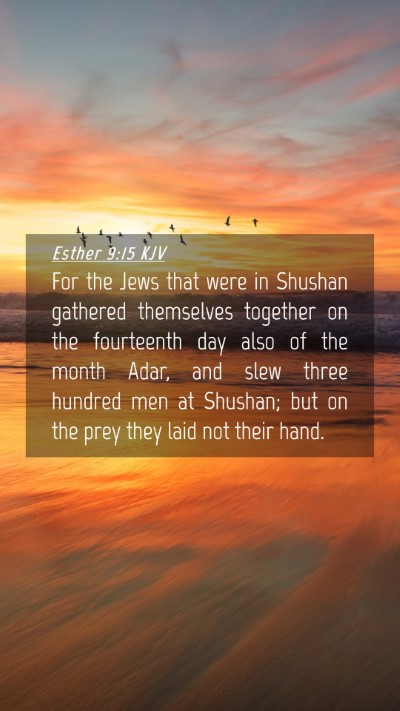 Picture 04 - Esther 9:15 KJV Mobile Phone Wallpaper - For the Jews that were in Shushan gathered - Mobile Bible Verse Wallpaper
