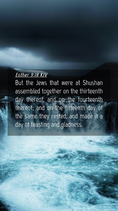 Picture 04 - Esther 9:18 KJV Mobile Phone Wallpaper - But the Jews that were at Shushan assembled - Mobile Bible Verse Wallpaper
