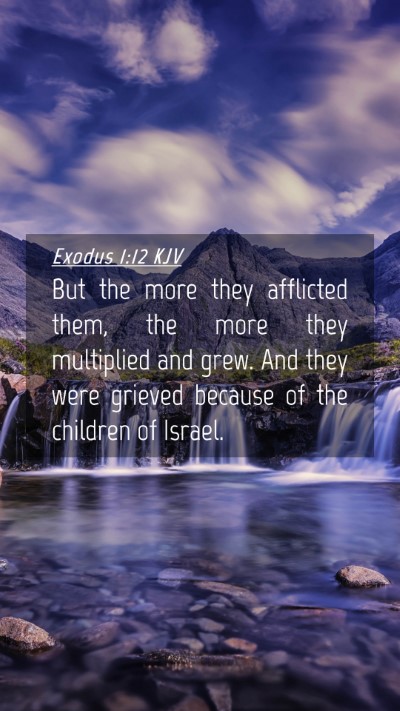 Picture 04 - Exodus 1:12 KJV Mobile Phone Wallpaper - But the more they afflicted them, the more they - Mobile Bible Verse Wallpaper
