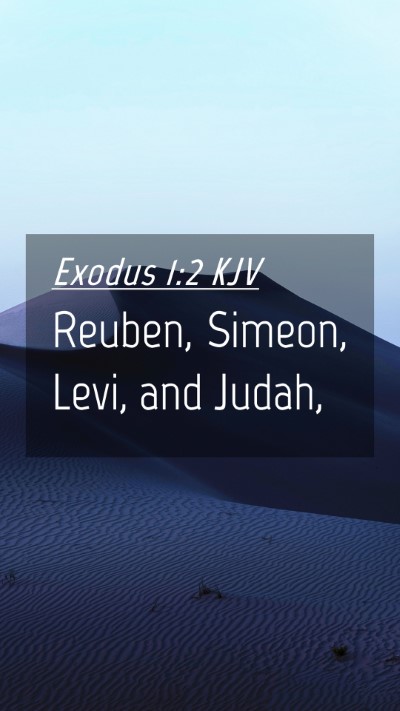 Picture 04 - Exodus 1:2 KJV Mobile Phone Wallpaper - Reuben, Simeon, Levi, and - Mobile Bible Verse Wallpaper
