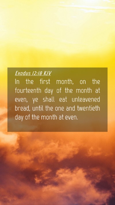 Picture 04 - Exodus 12:18 KJV Mobile Phone Wallpaper - In the first month, on the fourteenth day of the - Mobile Bible Verse Wallpaper