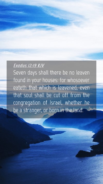 Picture 04 - Exodus 12:19 KJV Mobile Phone Wallpaper - Seven days shall there be no leaven found in your - Mobile Bible Verse Wallpaper