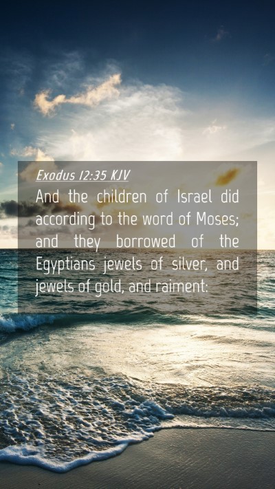 Picture 04 - Exodus 12:35 KJV Mobile Phone Wallpaper - And the children of Israel did according to the - Mobile Bible Verse Wallpaper