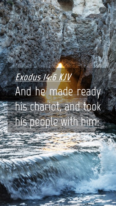 Picture 04 - Exodus 14:6 KJV Mobile Phone Wallpaper - And he made ready his chariot, and took his - Mobile Bible Verse Wallpaper