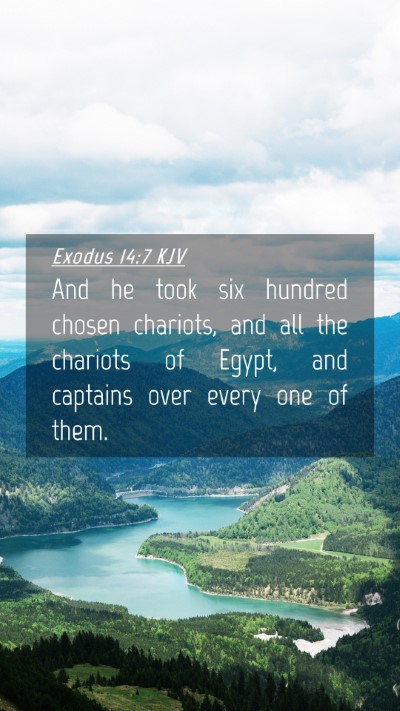 Picture 04 - Exodus 14:7 KJV Mobile Phone Wallpaper - And he took six hundred chosen chariots, and all - Mobile Bible Verse Wallpaper