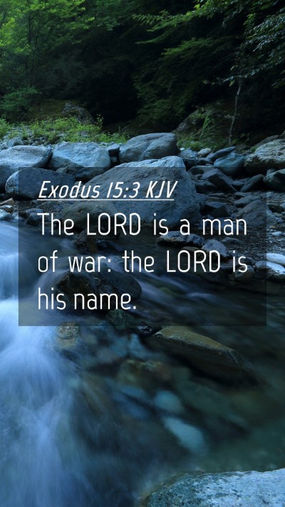 Picture 04 - Exodus 15:3 KJV Mobile Phone Wallpaper - The LORD is a man of war: the LORD is his - Mobile Bible Verse Wallpaper