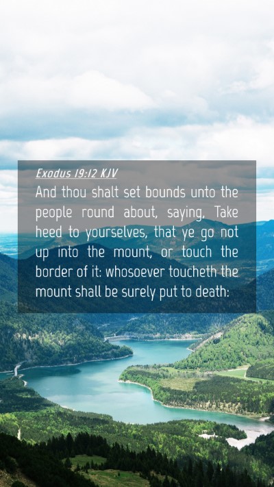 Picture 04 - Exodus 19:12 KJV Mobile Phone Wallpaper - And thou shalt set bounds unto the people round - Mobile Bible Verse Wallpaper