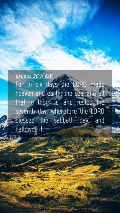 Picture 04 - Exodus 20:11 KJV Mobile Phone Wallpaper - For in six days the LORD made heaven and earth, - Mobile Bible Verse Wallpaper