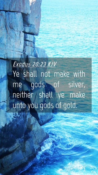 Picture 04 - Exodus 20:23 KJV Mobile Phone Wallpaper - Ye shall not make with me gods of silver, neither - Mobile Bible Verse Wallpaper