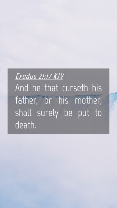 Picture 04 - Exodus 21:17 KJV Mobile Phone Wallpaper - And he that curseth his father, or his mother, - Mobile Bible Verse Wallpaper
