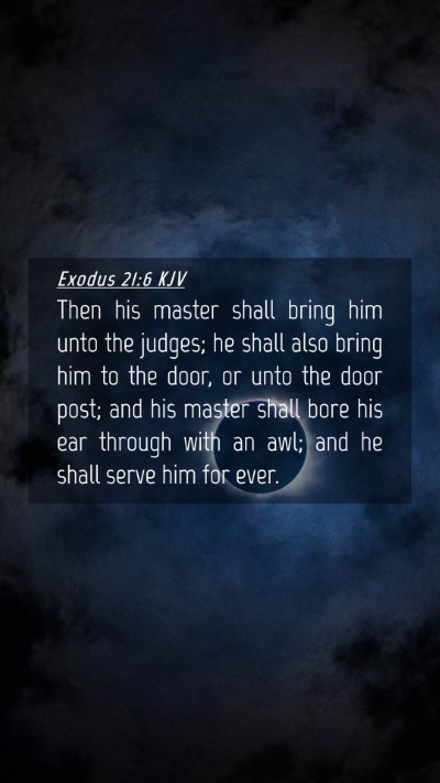 Picture 04 - Exodus 21:6 KJV Mobile Phone Wallpaper - Then his master shall bring him unto the judges; - Mobile Bible Verse Wallpaper