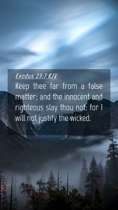 Picture 04 - Exodus 23:7 KJV Mobile Phone Wallpaper - Keep thee far from a false matter; and the - Mobile Bible Verse Wallpaper
