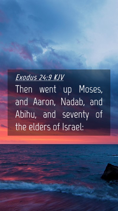 Picture 04 - Exodus 24:9 KJV Mobile Phone Wallpaper - Then went up Moses, and Aaron, Nadab, and Abihu, - Mobile Bible Verse Wallpaper