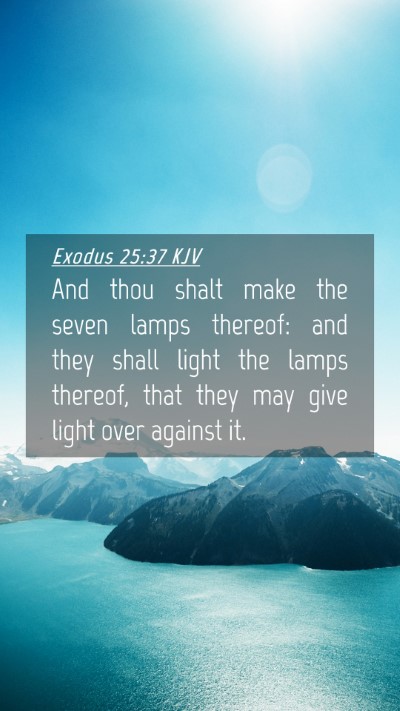 Picture 04 - Exodus 25:37 KJV Mobile Phone Wallpaper - And thou shalt make the seven lamps thereof: and - Mobile Bible Verse Wallpaper