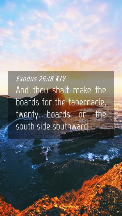 Picture 04 - Exodus 26:18 KJV Mobile Phone Wallpaper - And thou shalt make the boards for the - Mobile Bible Verse Wallpaper