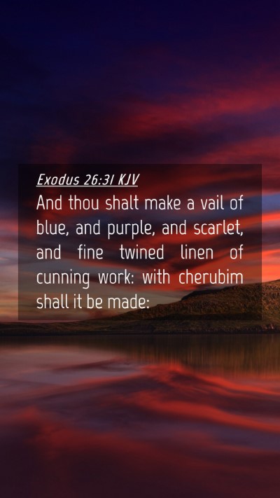 Picture 04 - Exodus 26:31 KJV Mobile Phone Wallpaper - And thou shalt make a vail of blue, and purple, - Mobile Bible Verse Wallpaper