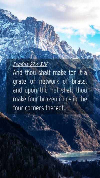 Picture 04 - Exodus 27:4 KJV Mobile Phone Wallpaper - And thou shalt make for it a grate of network of - Mobile Bible Verse Wallpaper