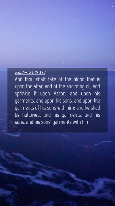Picture 04 - Exodus 29:21 KJV Mobile Phone Wallpaper - And thou shalt take of the blood that is upon the - Mobile Bible Verse Wallpaper