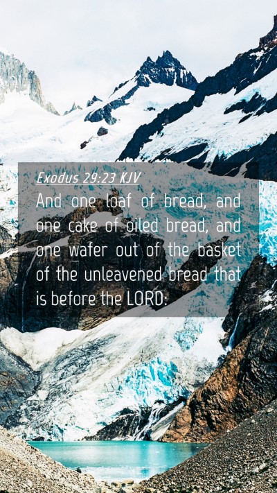 Picture 04 - Exodus 29:23 KJV Mobile Phone Wallpaper - And one loaf of bread, and one cake of oiled - Mobile Bible Verse Wallpaper