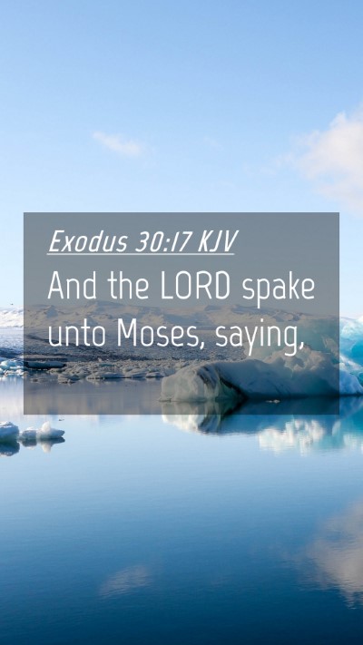 Picture 04 - Exodus 30:17 KJV Mobile Phone Wallpaper - And the LORD spake unto Moses, - Mobile Bible Verse Wallpaper