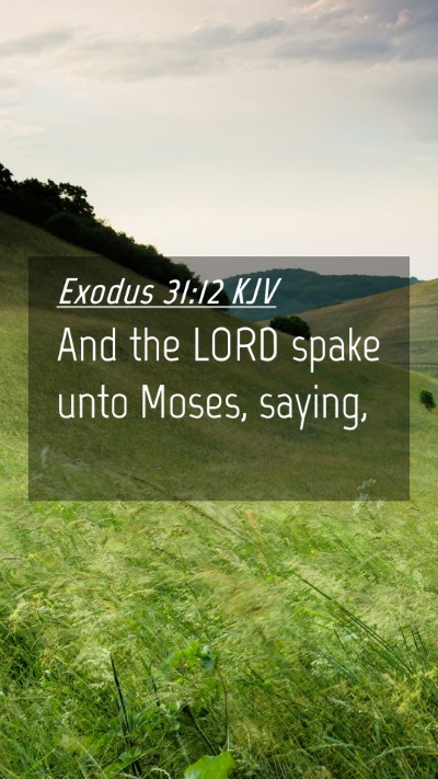 Picture 04 - Exodus 31:12 KJV Mobile Phone Wallpaper - And the LORD spake unto Moses, - Mobile Bible Verse Wallpaper